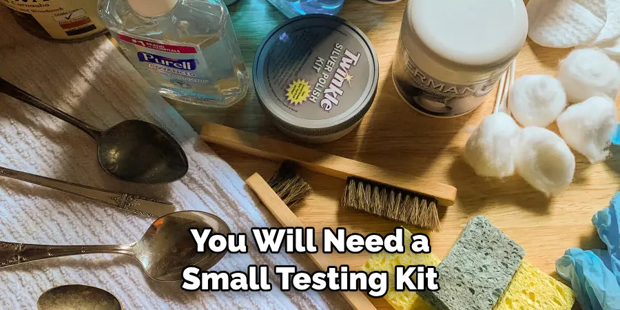 You Will Need a Small Testing Kit