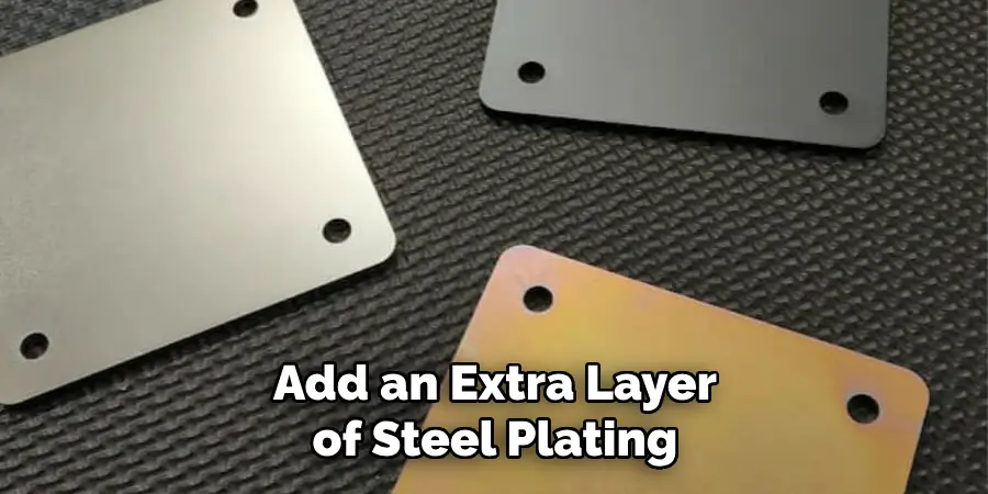 Add an Extra Layer of Steel Plating