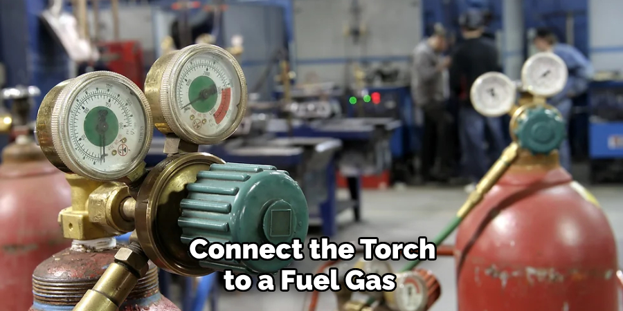 Connect the Torch to a Fuel Gas 