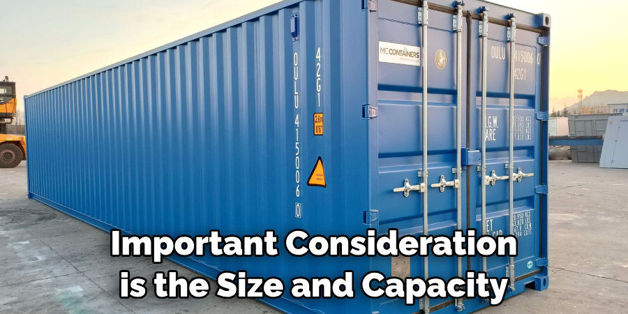 Important Consideration is the Size and Capacity