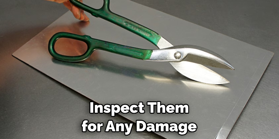 Inspect Them for Any Damage