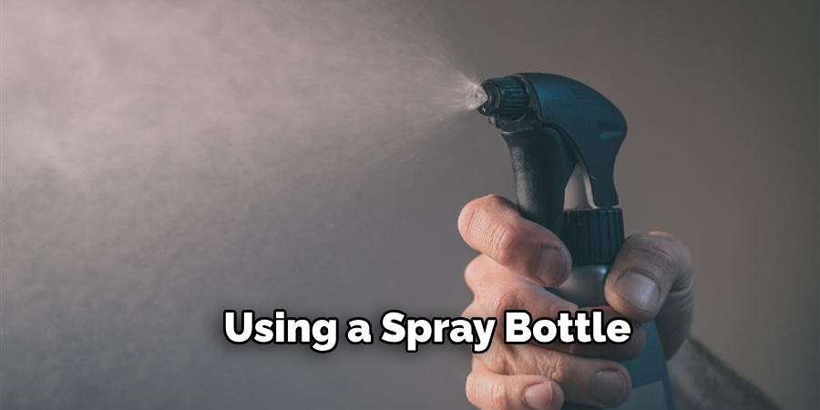 Using a Spray Bottle