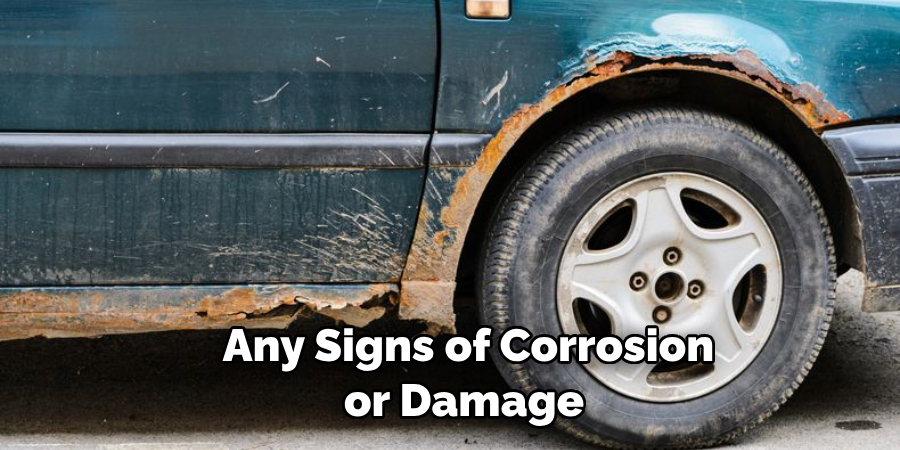 Any Signs of Corrosion or Damage