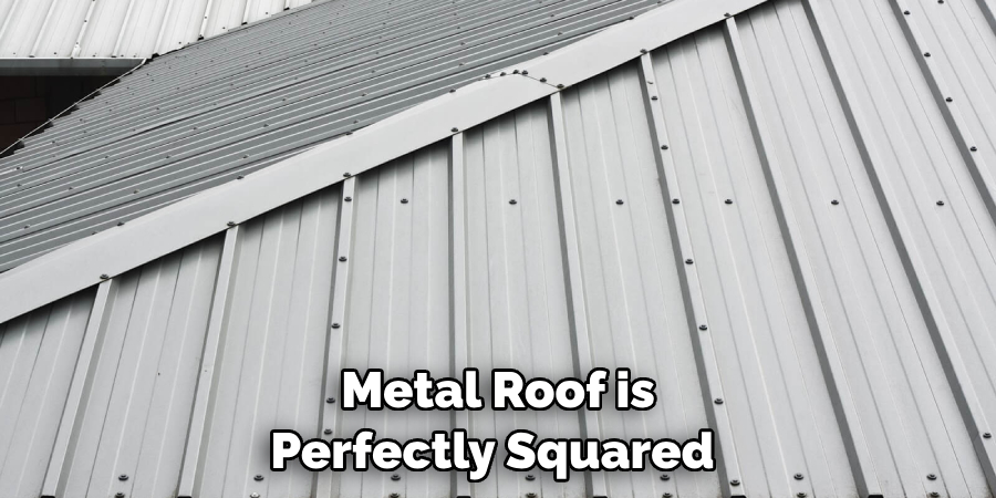 Metal Roof is Perfectly Squared 