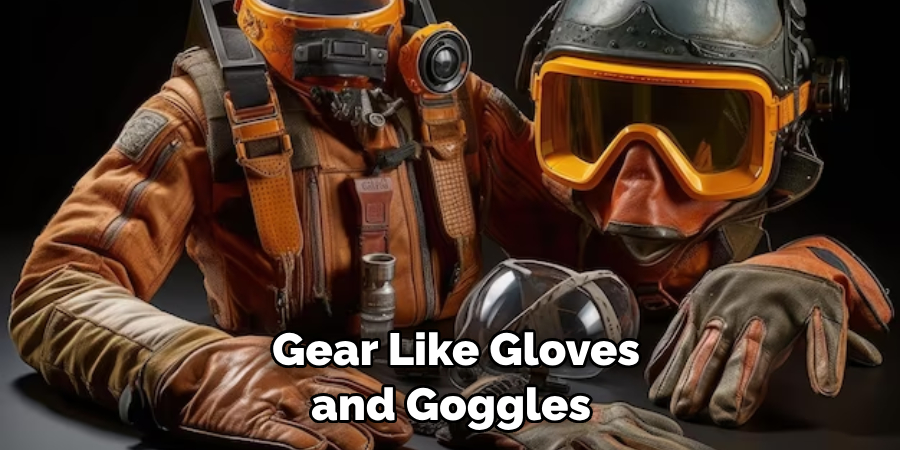 Gear Like Gloves and Goggles