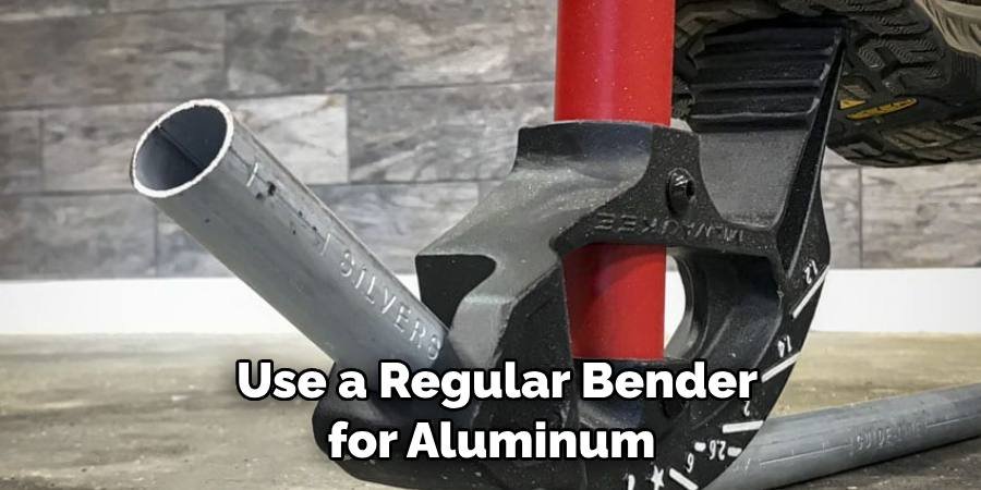 Use a Regular Bender for Aluminum