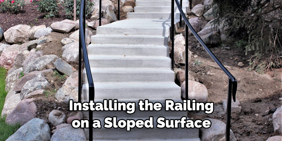 Installing the Railing on a Sloped Surface