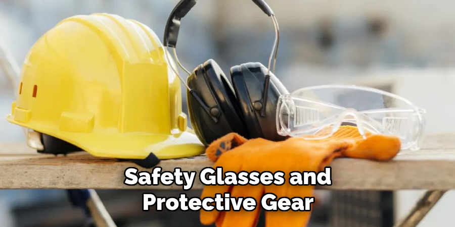 Safety Glasses and Protective Gear