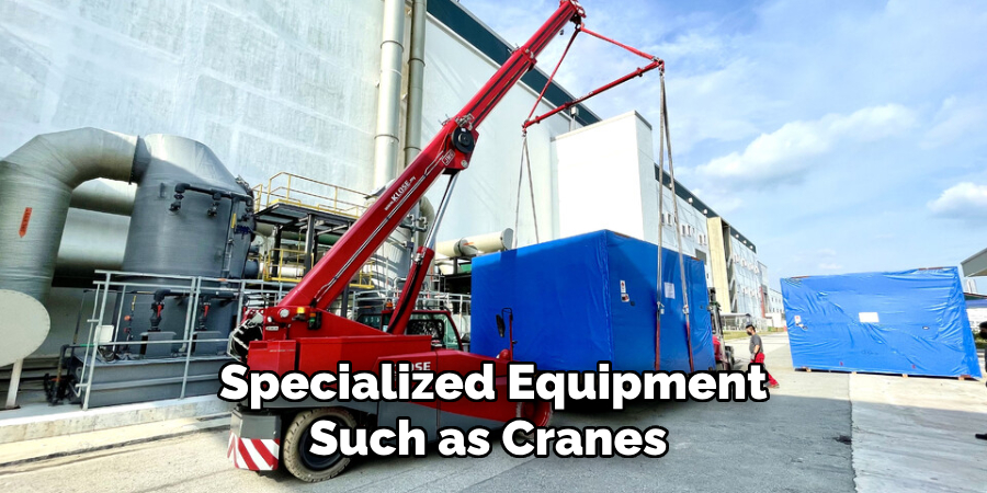 Specialized Equipment Such as Cranes