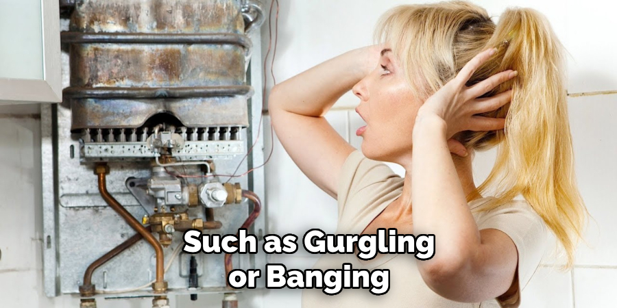 Such as Gurgling or Banging