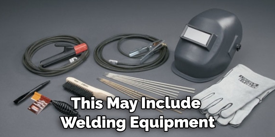 This May Include Welding Equipment