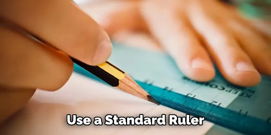 Use a Standard Ruler