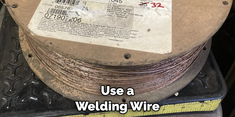 Use a Welding Wire