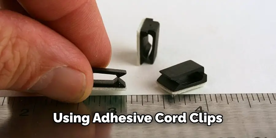 Using Adhesive Cord Clips 