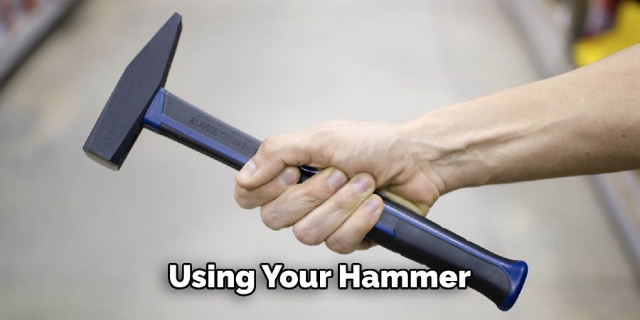 Using Your Hammer 