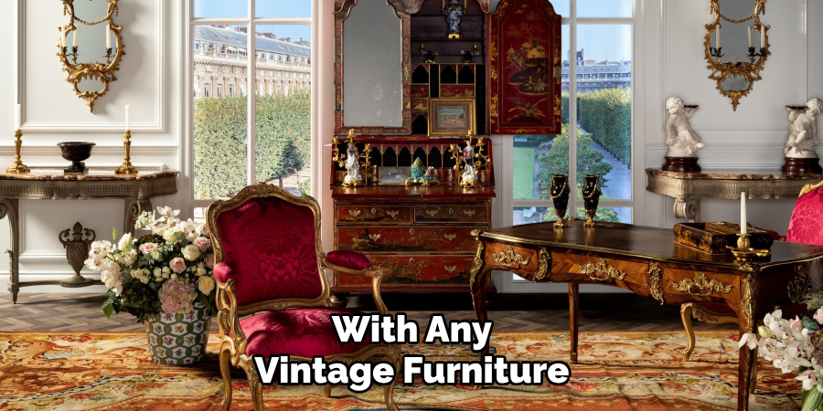 With Any Vintage Furniture