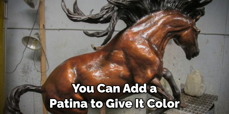 You Can Add a Patina to Give It Color