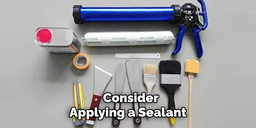  Consider Applying a Sealant 