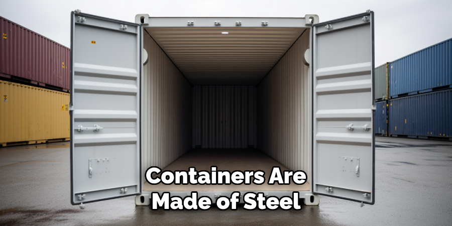 Containers Are Made of Steel