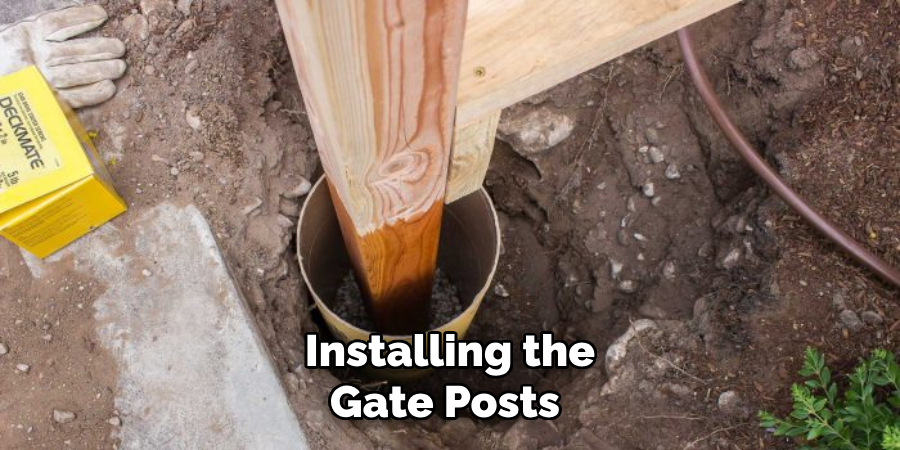 Installing the Gate Posts 