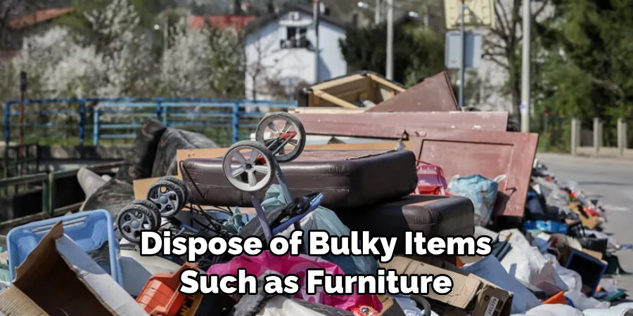 Dispose of Bulky Items Such as Furniture