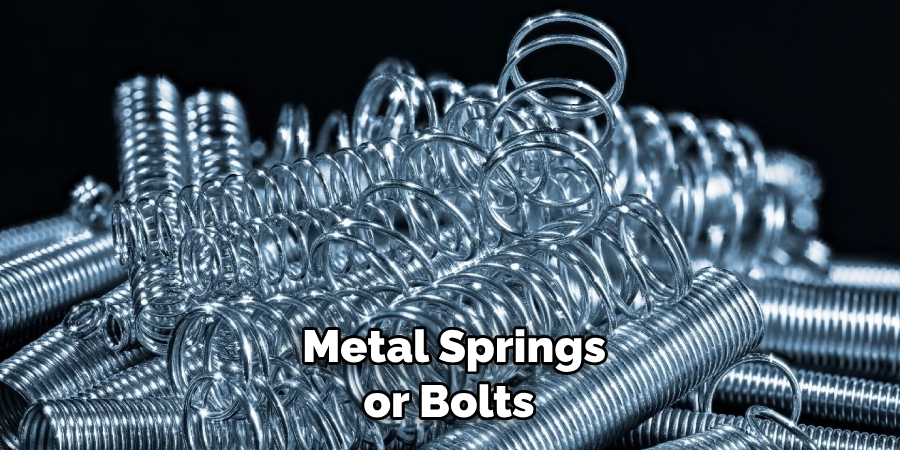  Metal Springs or Bolts