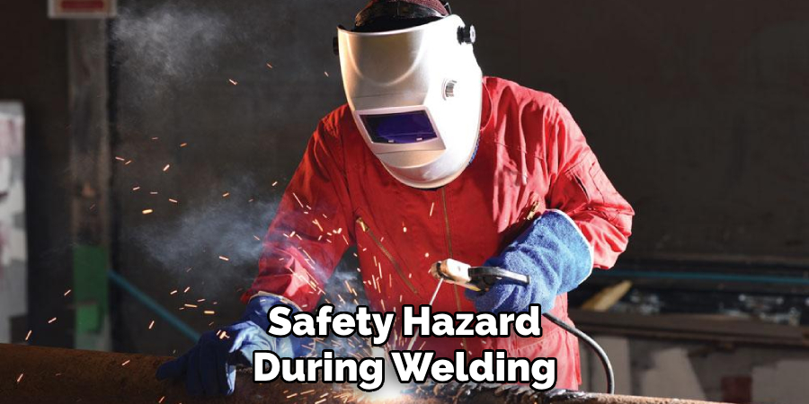 Safety Hazard During Welding