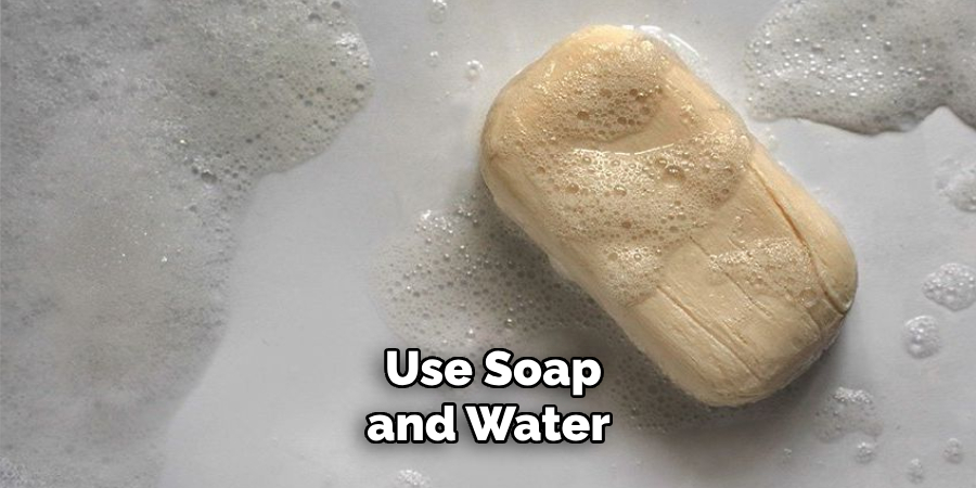 Use Soap and Water 