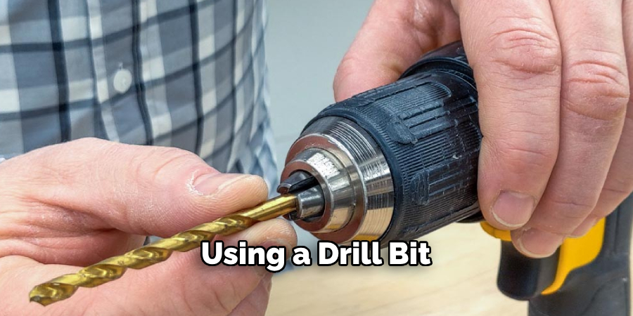 Using a Drill Bit