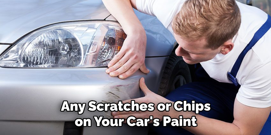 Any Scratches or Chips on Your Car's Paint