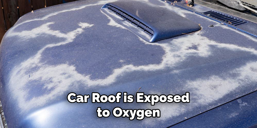 Car Roof is Exposed to Oxygen