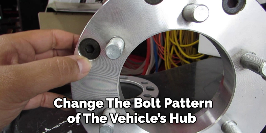 Change the Bolt Pattern of the Vehicle’s Hub