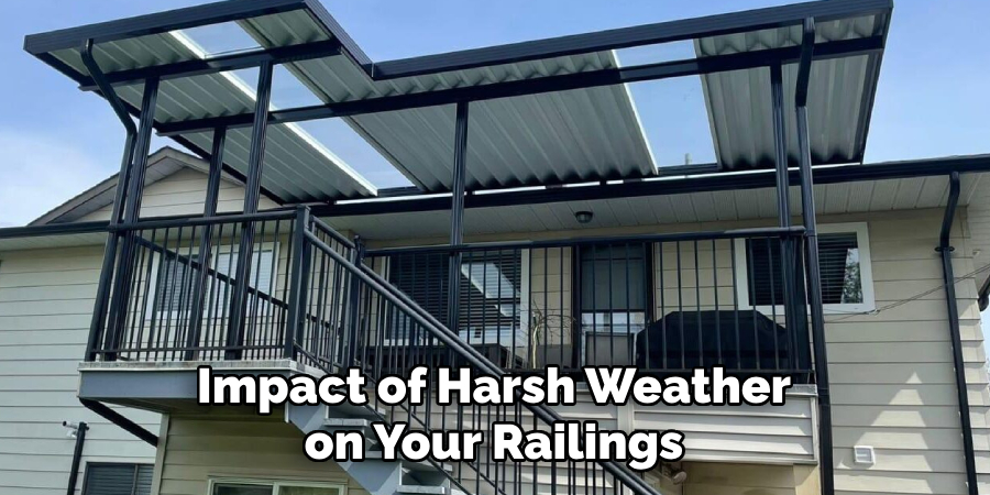 Impact of Harsh Weather on Your Railings