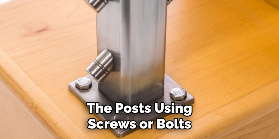 The Posts Using Screws or Bolts