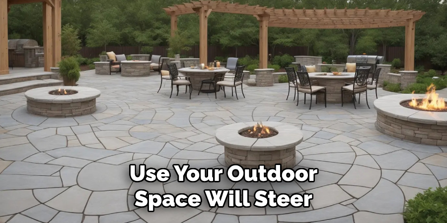 Use Your Outdoor Space Will Steer