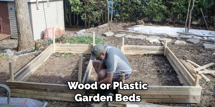 Wood or Plastic Garden Beds