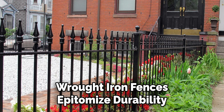 Wrought Iron Fences Epitomize Durability