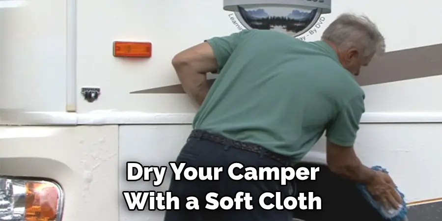 Dry Your Camper With a Soft Cloth