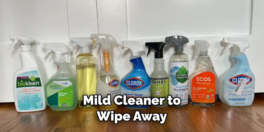 Mild Cleaner to Wipe Away