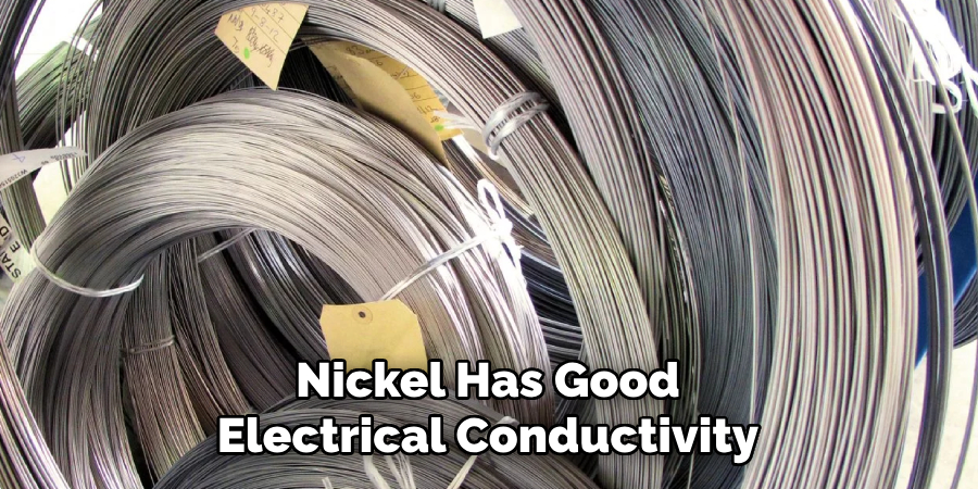 Nickel Has Good Electrical Conductivity