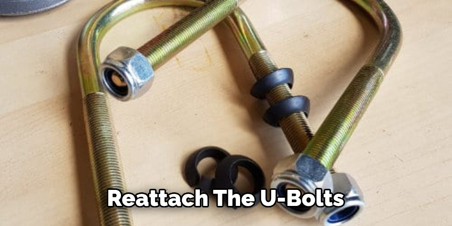 Reattach the U-bolts