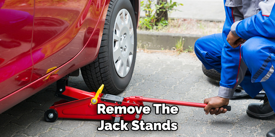 Remove the Jack Stands