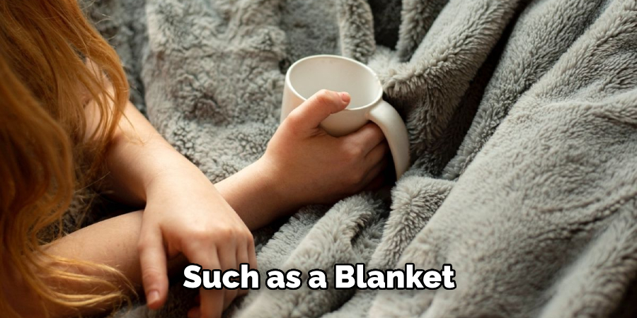 Such as a Blanket