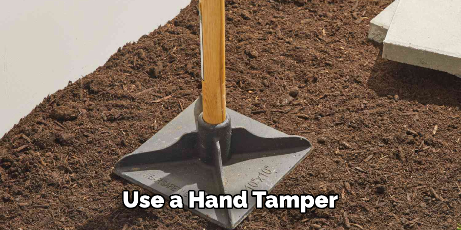 Use a Hand Tamper