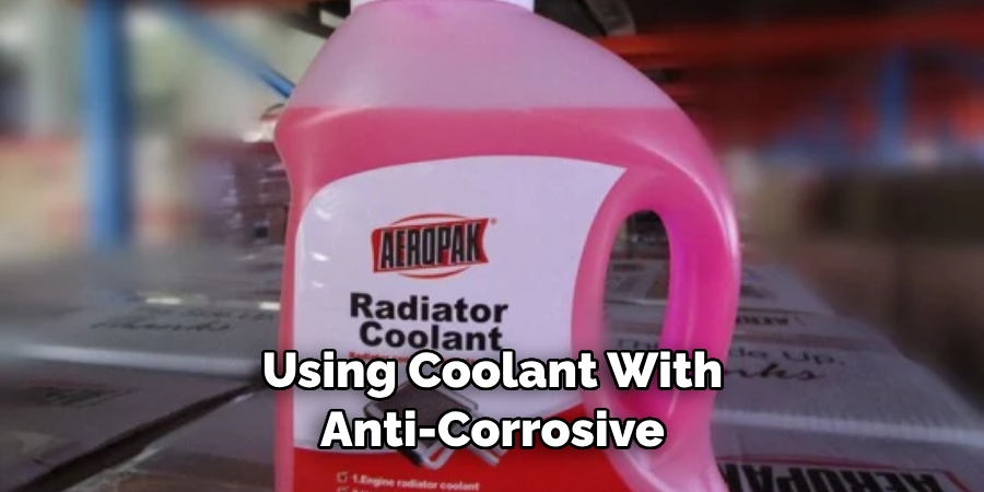 Using Coolant With Anti-corrosive