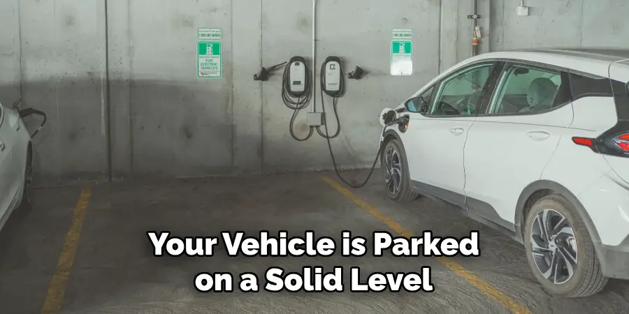 Your Vehicle is Parked on a Solid Level