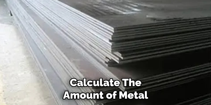 Calculate the Amount of Metal