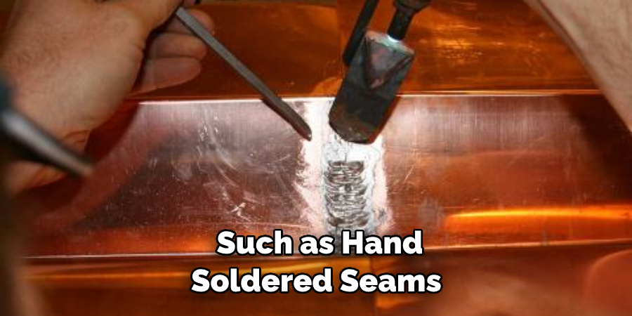 Such as Hand Soldered Seams