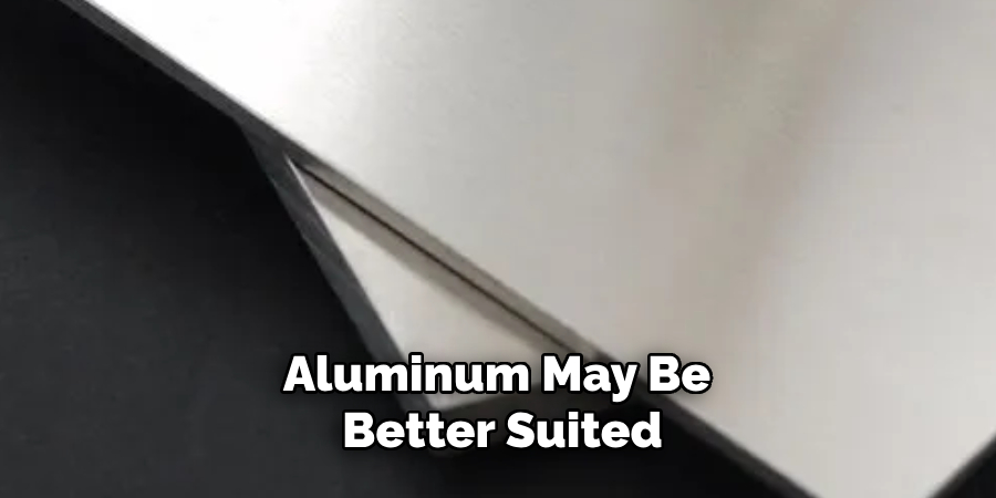 Aluminum May Be Better Suited