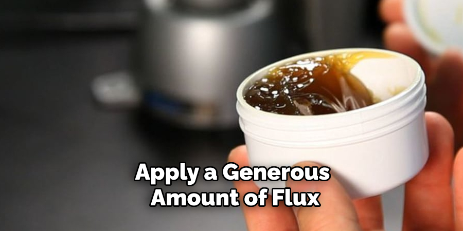 Apply a Generous Amount of Flux